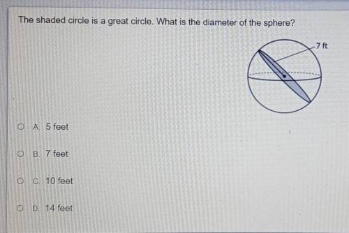 The shaded circle is a great circle. what is the diameter of the sphere?​