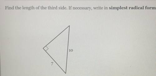 Find the length of the third side. If necessary, write in simplest radical form.
10
7