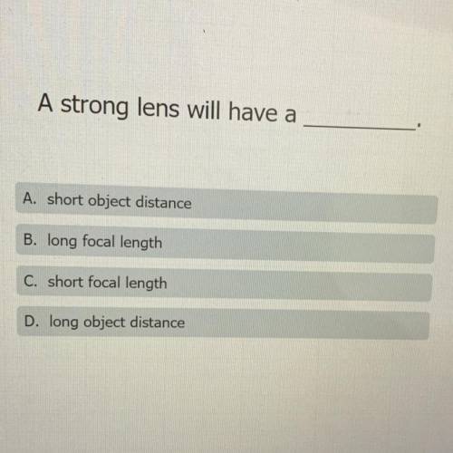 A strong lens will have a