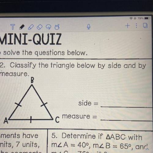 I need help with classify the triangle below by side and by measure