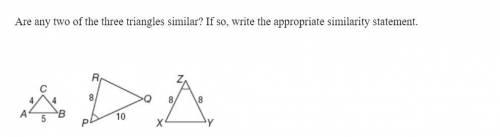 Are any two of the three triangles similar? If so, write the appropriate similarity statement.