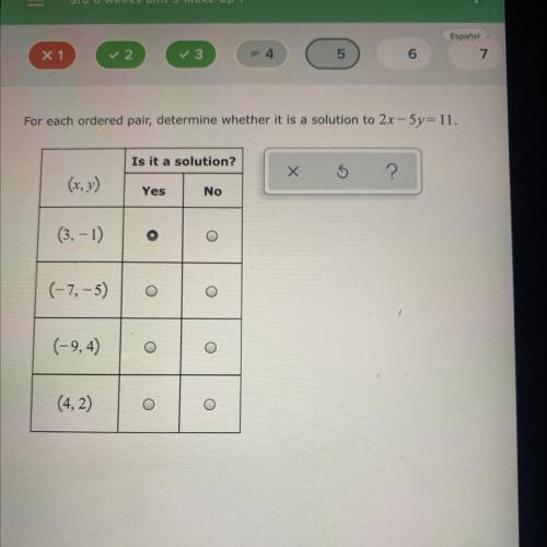 For each ordered pair, determine whether it is a solution to 2x - 5y=11.

Is it a solution?
(x, y)
