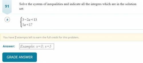 Solve the system of inequalities and indicate all the integers which are in the solution set. Pleas