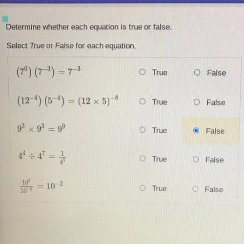 Determine whether each equation is true or false,

Select True or False for each equation.
HELP AS
