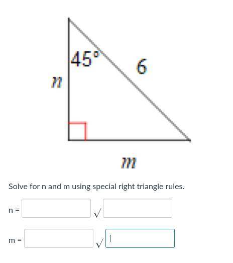 Solve for n and m using special right triangle rules