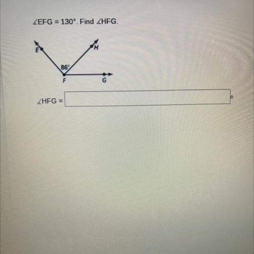 (Angle) EFG = 130. Find (angle) HFG.