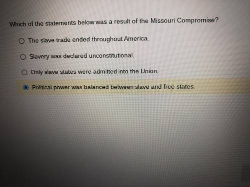 Which of the statements below was a result of the Missouri compromise?