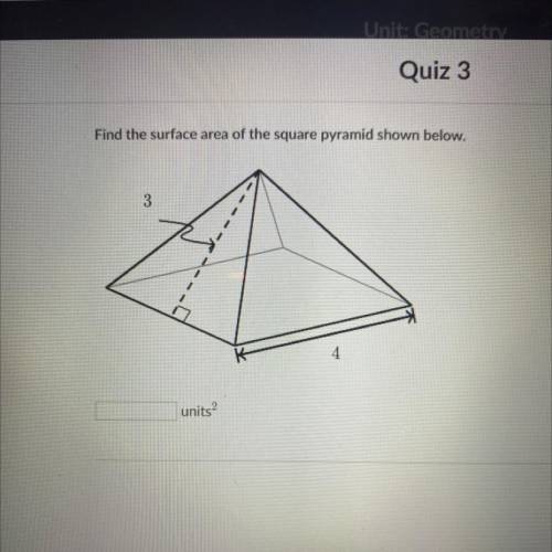Find the surface area of the square pyramid shown below.
Until^2
