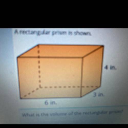 A rectangular prism is shown. What is the volume of the rectangular prism? A. 13 in

B. 18 in3
C.