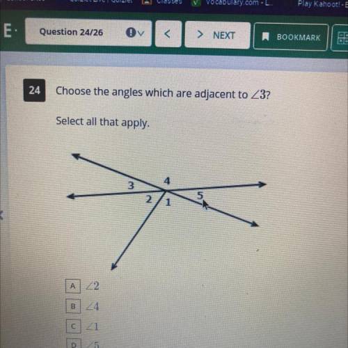 24

Choose the angles which are adjacent to 3?
Select all that apply.
4
3
5
21
<
A 22
B 24
C 21
