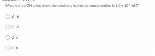 What is the poh value when the solutions hydroxide concentration is 1.0 x 10^-6m