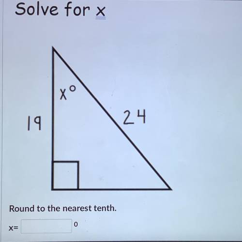 Solve for x
xo
19
24
Round to the nearest tenth.
0
X=