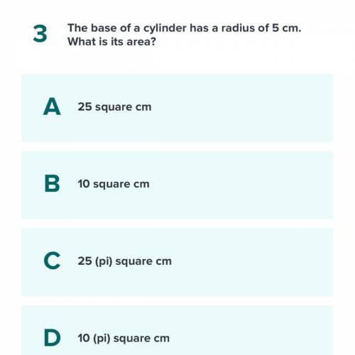 The base of a cylinder has a radius of 5 cm. What is its area?