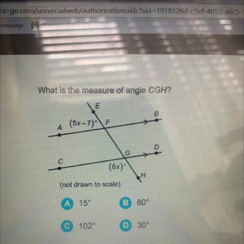 What is the measure of angle CGH?

E
B
(5x-7)° F
А
D
G
с
(6x)
H Н
(not drawn to scale)
A 15°
B 80°