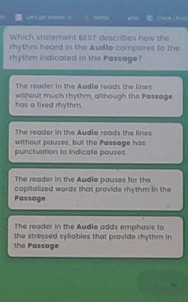 which statement BEST describes how the rythm heard in the audio compares to the rhythm indicated in