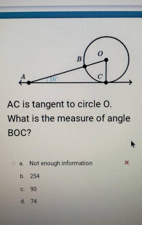 AC is tangent to circle O. What is the measure of angle BOC? a. Not enough information b. 254 90 d.