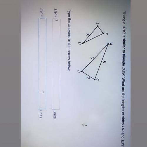 Triangle ABC is similar to triangle DEF what are the lengths of sides DF and EF