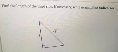 Find the length of the third side. If necessary, write in simplest radical form. sqrt(41) 5