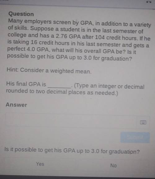 What is the final GPA (Typr an integer or decimal rounded to two decimal places as needed.)

Is it