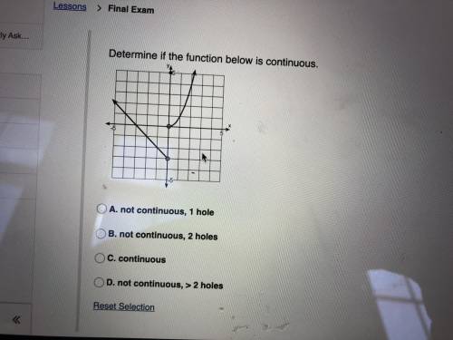 Determine if the function below is continuous.

A. not continuous, 1 hole
B. not continuous, 2 hol