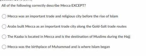 All of the following correctly describe mecca except