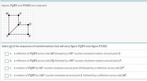 Select all the sequences of transformation that will carry PQRS onto the figure PNMS