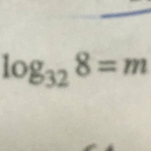 (vii) log32 8=m
Again please