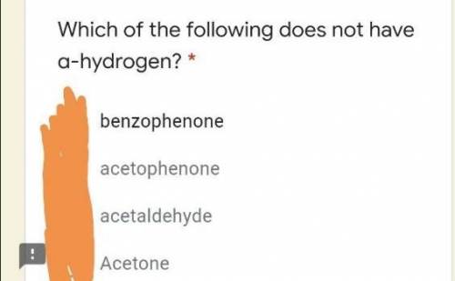 Which of the following does not have a-hydrogen? *