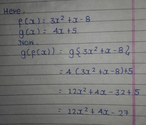 Find g(x)) when f(x) = 3x2 + x - 8, and g(x) = 4x + 5

I have no idea what she’s talking about plea
