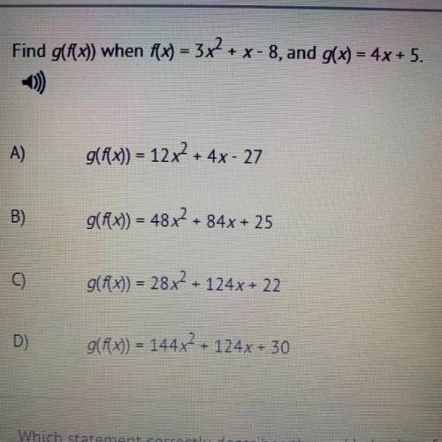 Find g(x)) when f(x) = 3x2 + x - 8, and g(x) = 4x + 5

I have no idea what she’s talking about ple