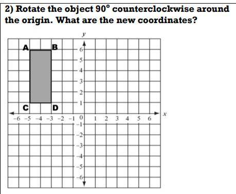Rotate the object 90 degrees counterclockwise around the origin. what are the new coordinates?