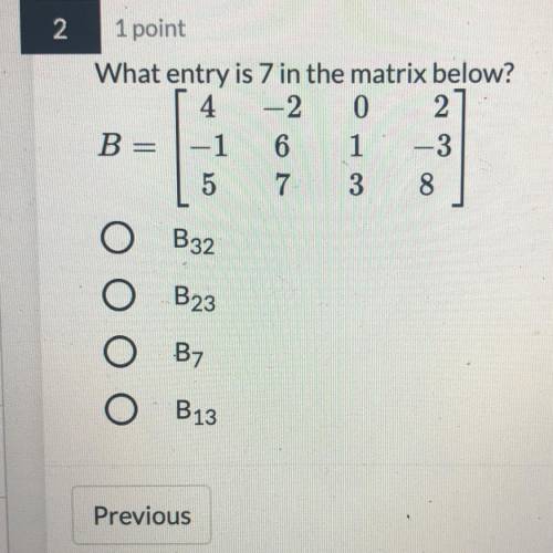 What entry is 7 in the matrix below?