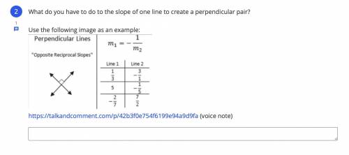 Will give branliest. What do you have to do to the slope of one line to create a perpendicular pair