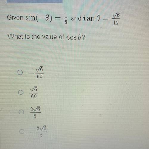 V6
Given sin( -0) = 1 and tan 8
What is the value of cos 8?