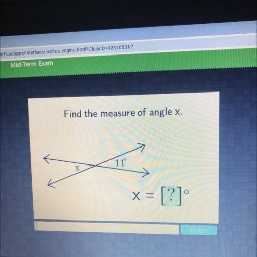 Find the measure of angle x.
11°
Х
x = [?]