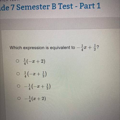 Which expression is equivalent to
4x + ?
o 1(-x+2)
o 1(-2+ 3)
-1(-x+ )
- (x + 2)