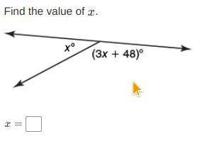 Find the value of x.

PLEASE HELP THIS IS A TEST DUE IN 30 MINUTES AND ITS WORTH HALF OF MY GRADE
