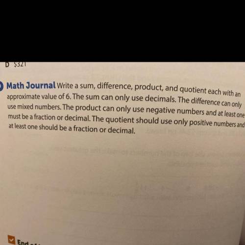 9 Math Journal Write a sum, difference, product, and quotient each with an

approximate value of 6