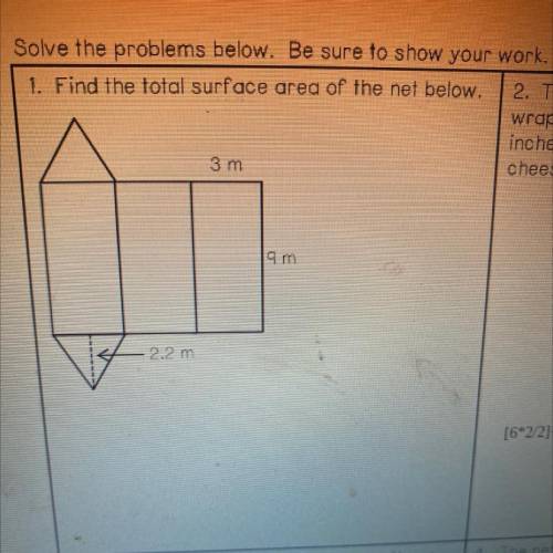 1. Find the total surface area of the net below.

Please no links I really need help with this ple