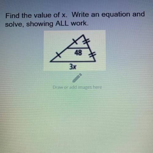 Find the value of x. The answer is 32 I just need help showing my work.