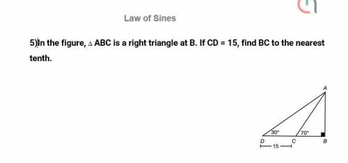 5)In the figure,  ABC is a right triangle at B. If CD = 15, find BC to the nearest tenth.