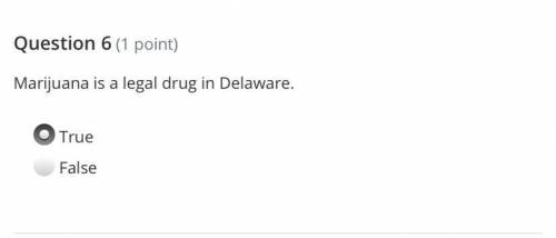 PLZ HELP!! Is Marijuana a legal drug in Delaware? true or false