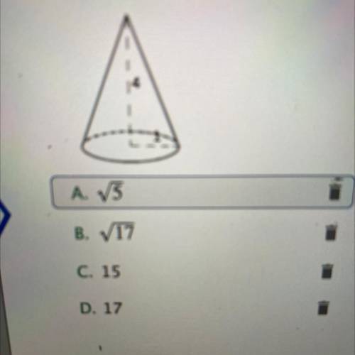 The cone below has a radius of 1

inch and height of 4 inches. What
is the slant height in inches?