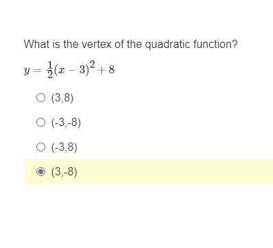 What is the vertex of the quadratic function? y=12(x−3)2+8
WILL GIVE BRAINLIES