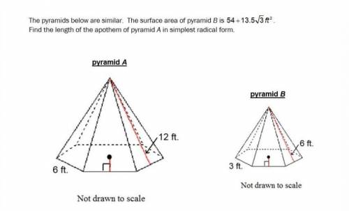 The pyramids below are similar. The surface area of pyramid B is 54 +13.5√3ft^2. Find the length of