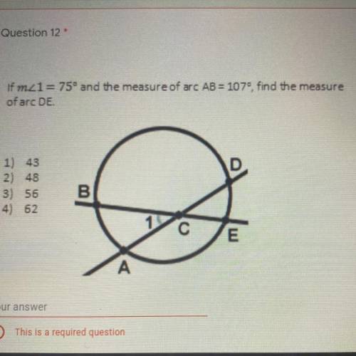 If m_1= 75° and the measure of arc AB = 107, find the measure
of arc DE.