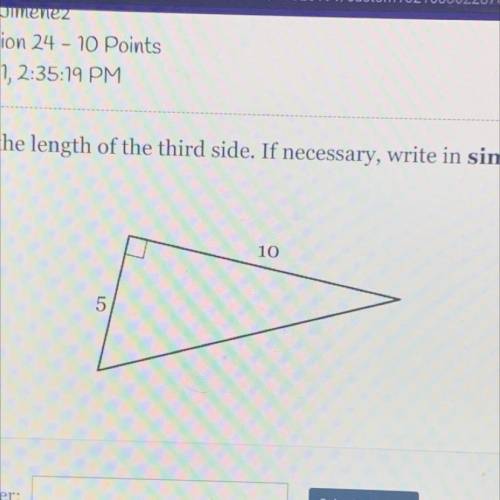 Find the length of the third side. If necessary, write in simplest radical form.
10
5