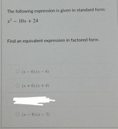 The following expression is given in standard form: x^2 - 10x + 24

Find an equivalent expression