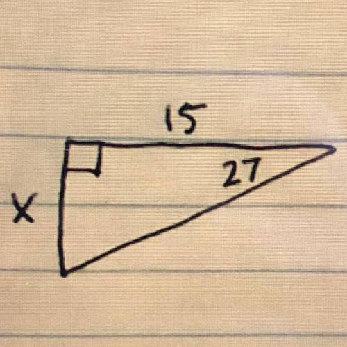 Find X. It’s a right triangle