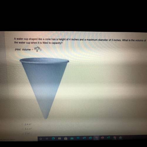 A water cup shaped like a cone has a height of 4 inches and a maximum diameter of 3 inches. What is